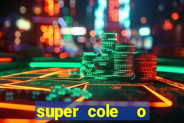 super cole  o 7784 jogos para pc download